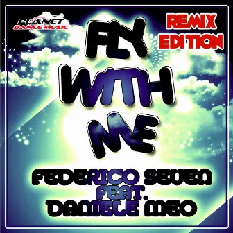 Fly With Me (Remix Edition) by Federico Seven