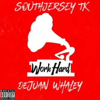 Work Hard by SouthJerseytk