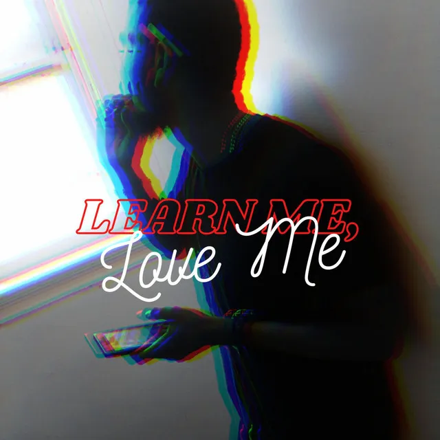 Learn Me, Love Me