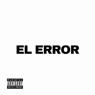 El Error by Weise Kinder