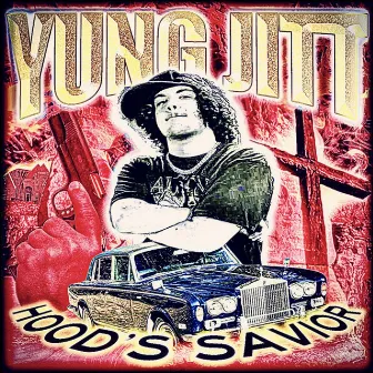 HOOD'S SAVIOR by Yung Jitt