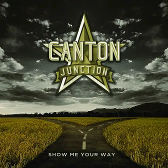 Show Me Your Way by Canton Junction