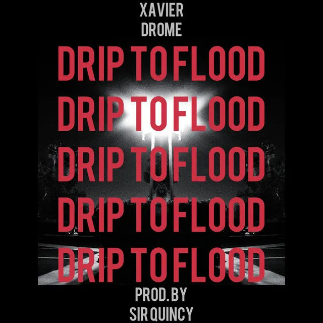 Drip to Flood