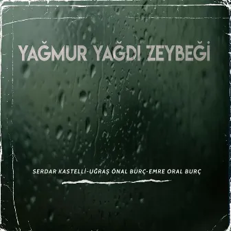 Yağmur Yağdı Zeybeği by Serdar Kastelli