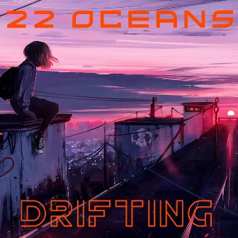 Drifting by 22 Oceans