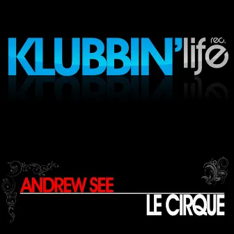 Le Cirque by Andrew See