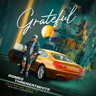 Grateful by Romeo ThaGreatwhite