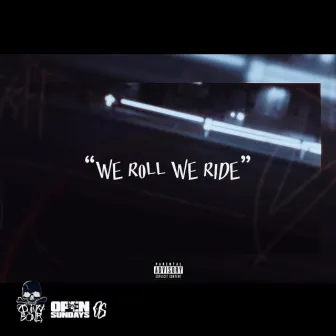 We Roll We Ride by Qdajuice