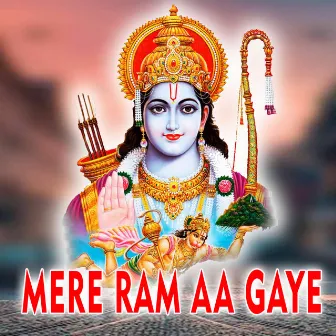 Mere Ram Aa Gaye by Rajesh Rana