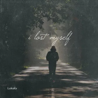 i lost myself by LukaKv