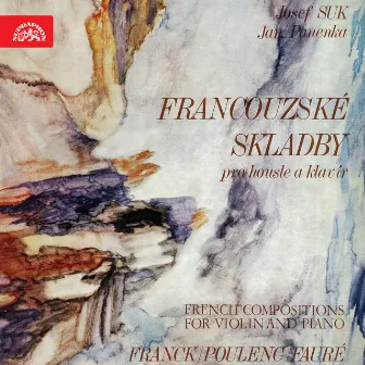 Franck, Poulenc, Fauré: French Works for Violin and Piano by Jan Panenka