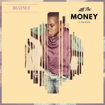 All the Money in the World by Beatnet