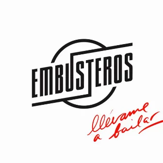 Llévame a bailar by Embusteros