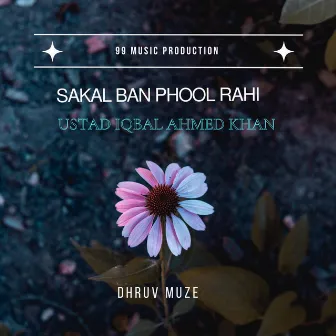 Sakal Ban phool Rahi by Dhruv Muze