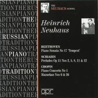 The Russian Piano Tradition: Heinrich Neuhaus (Recorded 1938-1951) by Aleksander Vasil'yevich Gauk