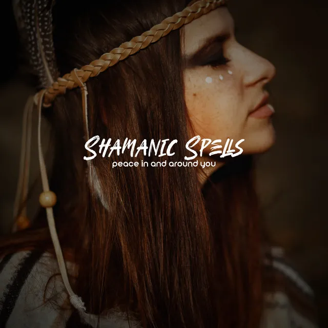 Shamanic Spells - Peace In and Around You