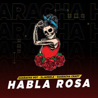 Habla Rosa by Guaracha Crazy