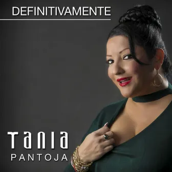 Definitivamente by Tania Pantoja