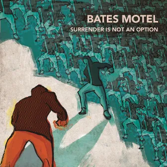 Surrender Is Not an Option by Bates Motel