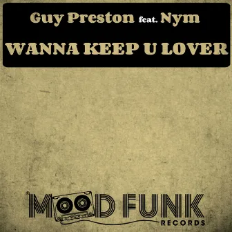 Wanna Keep U Lover by Guy Preston