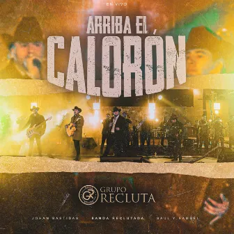 Arriba El Calorón (En Vivo) by Grupo Recluta