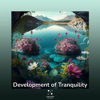 Development of Tranquility by Lovely Chill Out