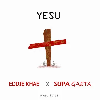 Yesu by Eddie Khae