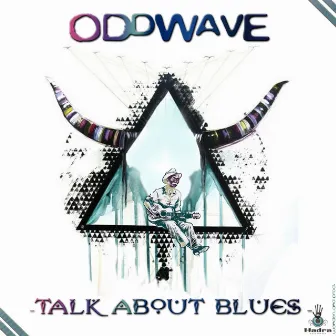 Talk About Blues by Oddwave