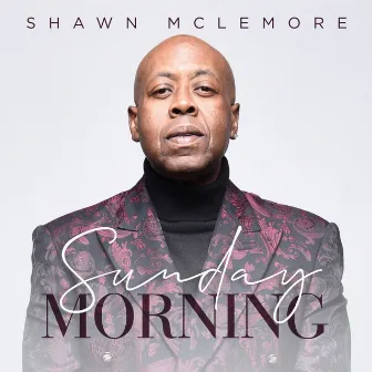 Sunday Morning by Shawn Mclemore