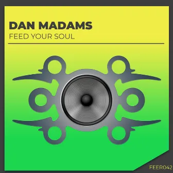 Feed your soul by Dan Madams