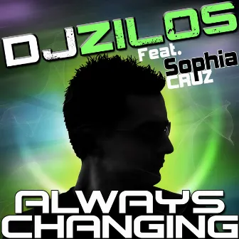 Always Changing (feat. Sophia Cruz) by DJ Zilos