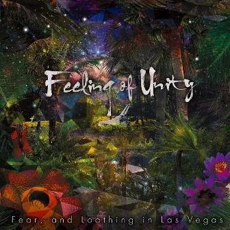 Feeling of Unity by Fear, and Loathing in Las Vegas