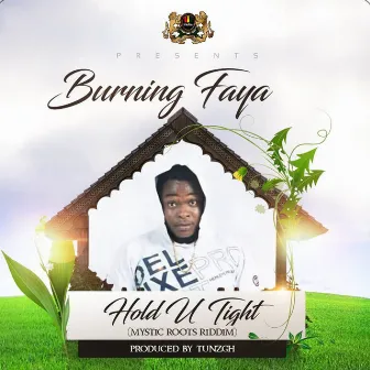 Hold You Tight (Mystic Roots Riddim) by Burning Faya