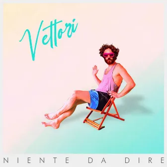 Niente da Dire by Vettori