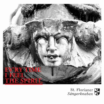 Ev’ry Time I Feel the Spirit by St. Florianer Sängerknaben