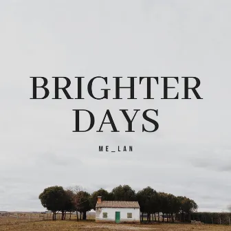 Brighter Days by ME_LAN