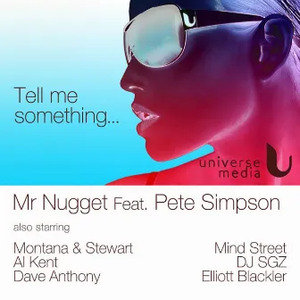 Tell Me Something by Mr Nugget