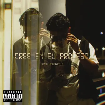 Cree En El Proceso by 8CHO G