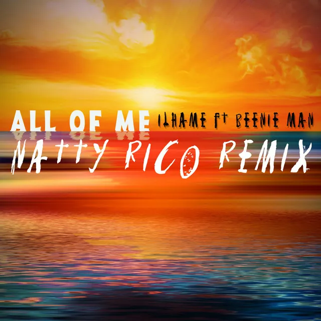 All Of Me (feat. Beenie Man) - Natty Rico Remix