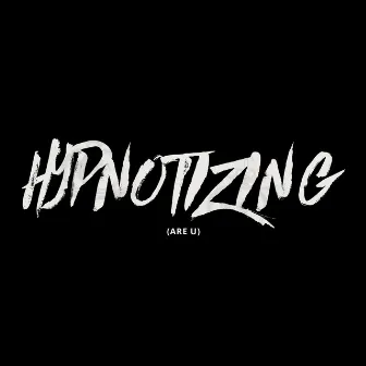 Hypnotizing (Are U) by DØ CHEF DØ