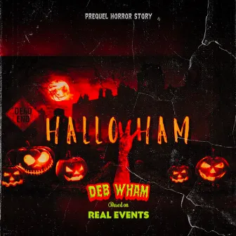 HALLOWHAM by DEB Wham