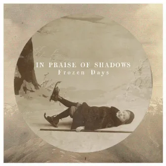 Frozen Days by In Praise of Shadows