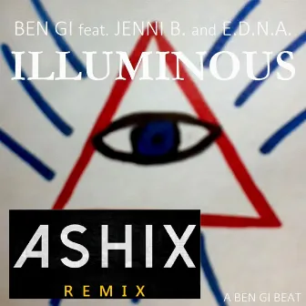 Illuminous (Ashix Remix) by Ben Gi