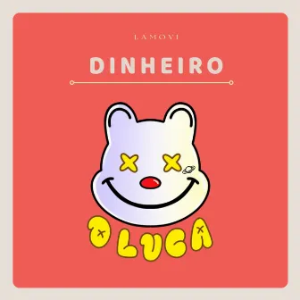 Dinheiro by DLUCA