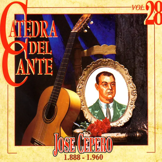 Catedra Del Cante, Vol. 28: Jose Cepero