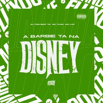 A Barbie ta na Disney by MC Thimi