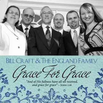 Grace for Grace by Bill Craft & the England Family