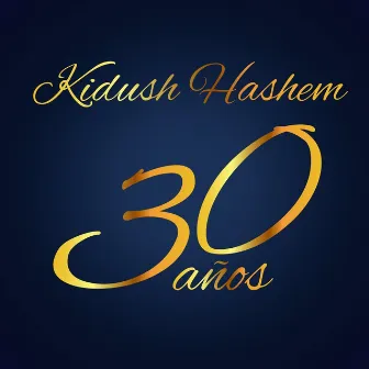 30 Años by Kidush Hashem