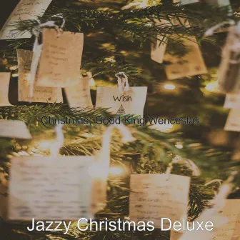 Christmas; Good King Wenceslas by Jazzy Christmas Deluxe