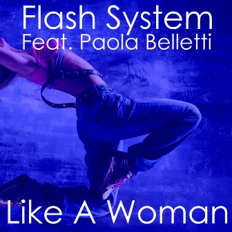 Like A Woman by Flash System